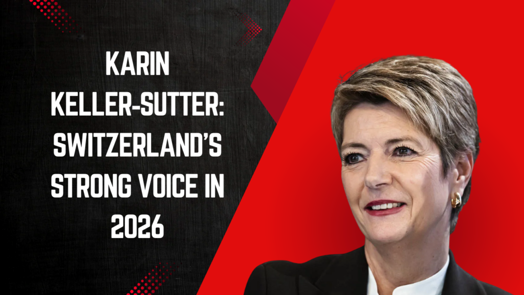 Karin Keller‑Sutter 2026: Switzerland’s Visionary Leader and Financial Strategist