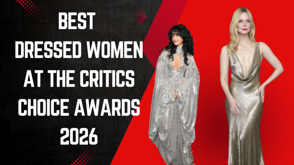 Best Dressed Women at the Critics Choice Awards 2026
