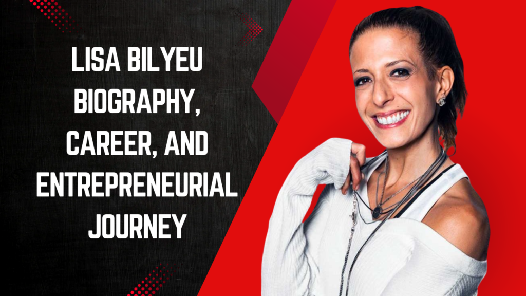Lisa Bilyeu Biography, Career, and Entrepreneurial Journey