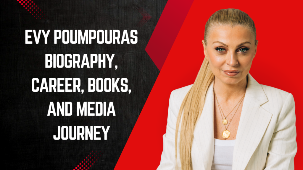 Evy Poumpouras Biography, Career, Books, and Media Journey