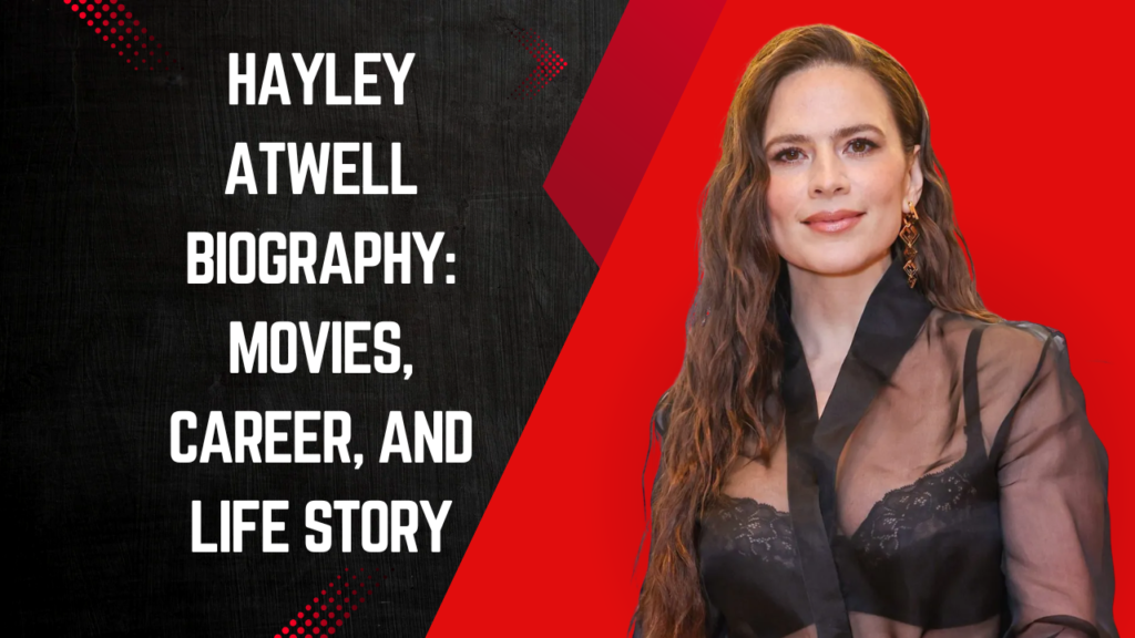 Hayley Atwell Biography: Movies, Career, and Life Story