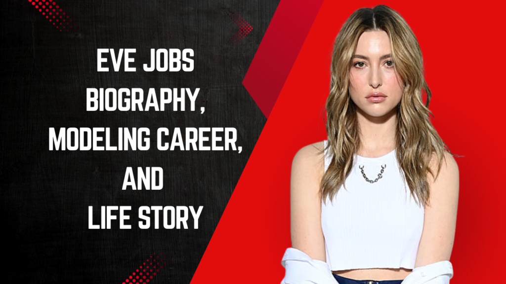Eve Jobs Biography, Modeling Career, and Life Story