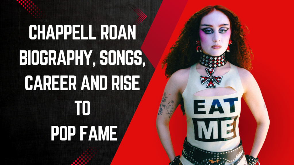 Chappell Roan Biography, Songs, Career and Rise to Pop Fame