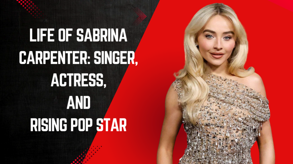 Life of Sabrina Carpenter: Singer, Actress, and Rising Pop Star