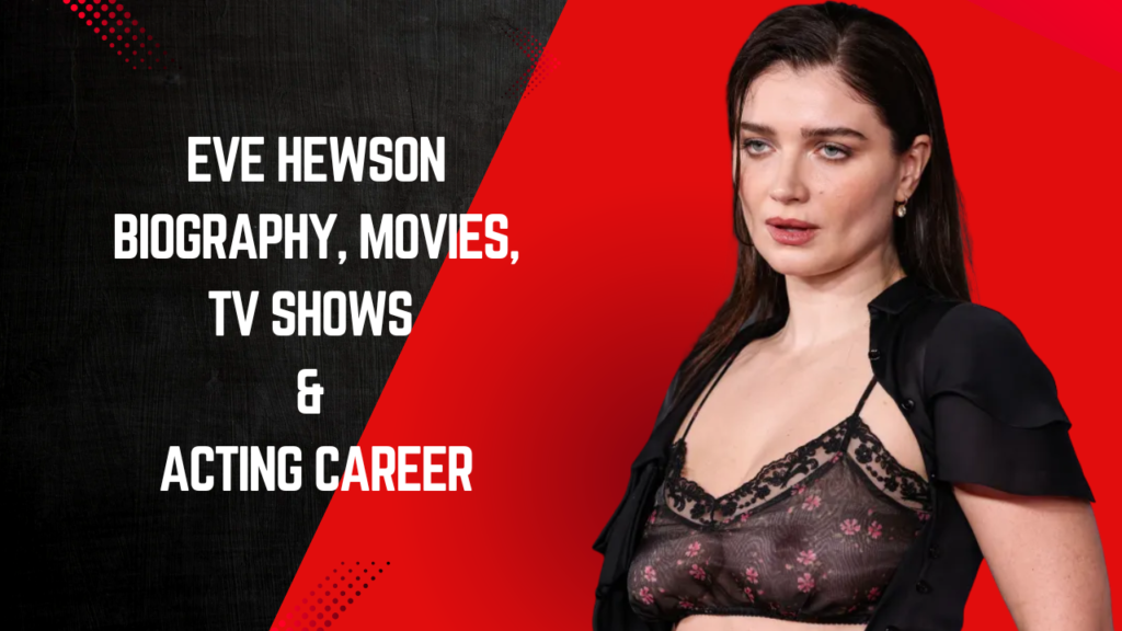 life of Eve Hewson, the Irish actress known for roles in Bridge of Spies