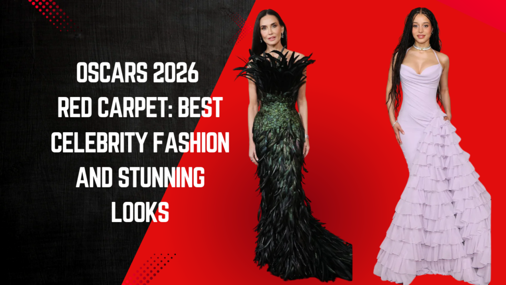 Oscars 2026 Red Carpet: Best Celebrity Fashion and Stunning Looks