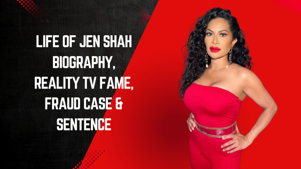 Life of Jen Shah Biography, Reality TV Fame, Fraud Case & Sentence