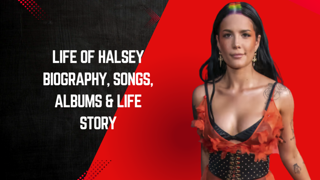Life of Halsey Biography, Songs, Albums & Life Story