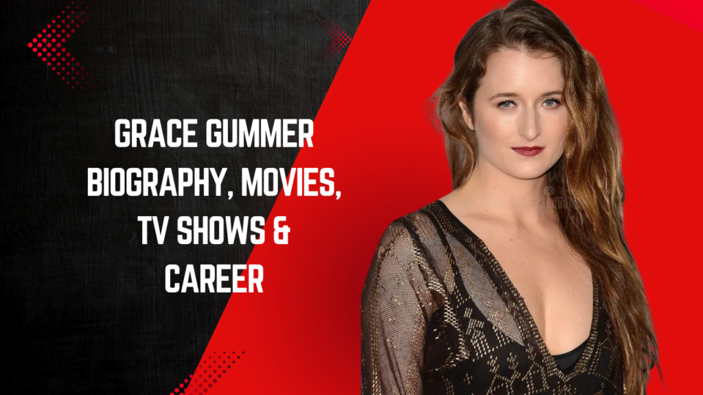 Grace Gummer Biography, Movies, TV Shows & Career